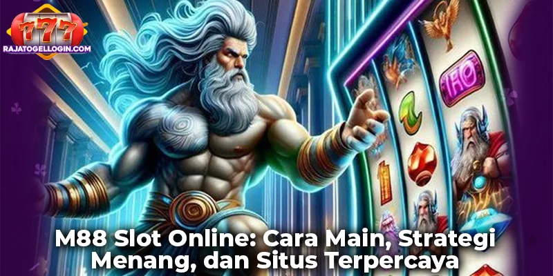 M88 Slot Online: Cara Main, Strategi Menang, dan Situs Terpercaya