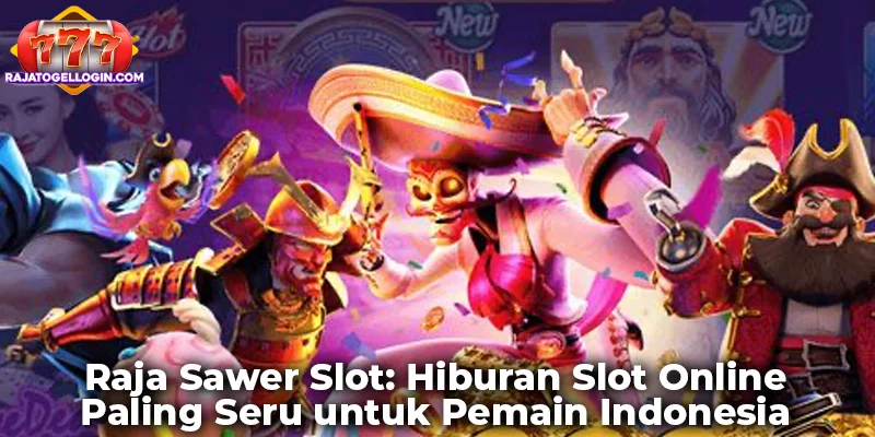 Raja Sawer Slot: Hiburan Slot Online Paling Seru untuk Pemain Indonesia