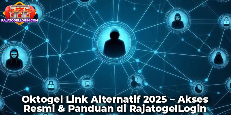 Oktogel Link Alternatif 2025 – Akses Resmi & Panduan di RajatogelLogin
