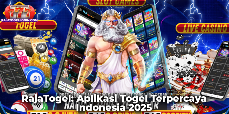 RajaTogel: Aplikasi Togel Terpercaya Indonesia 2025