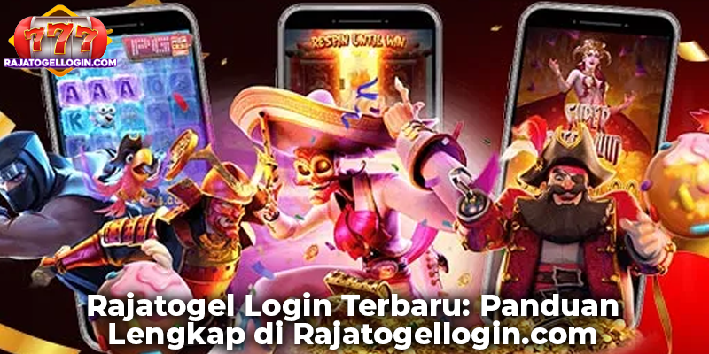 Rajatogel Login Terbaru: Panduan Lengkap di Rajatogellogin.com