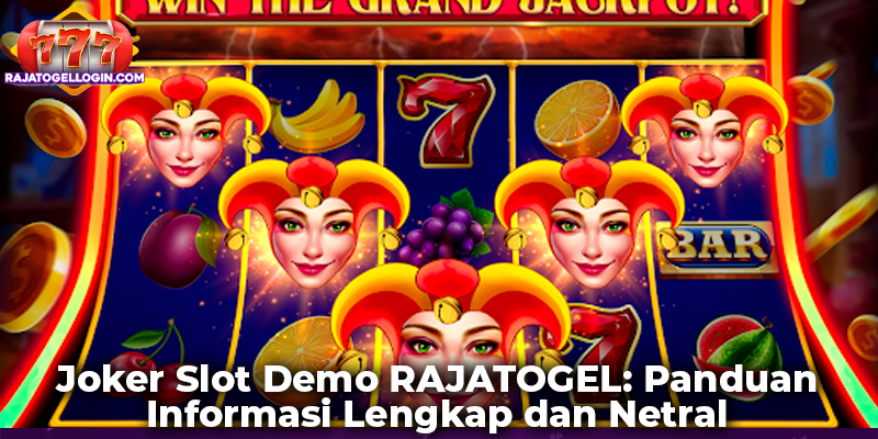 Joker Slot Demo RAJATOGEL: Panduan Informasi Lengkap dan Netral
