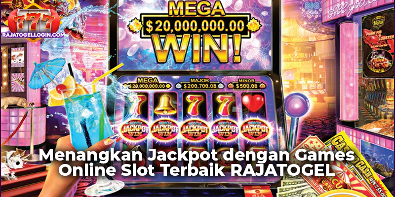 Menangkan Jackpot dengan Games Online Slot Terbaik RAJATOGEL