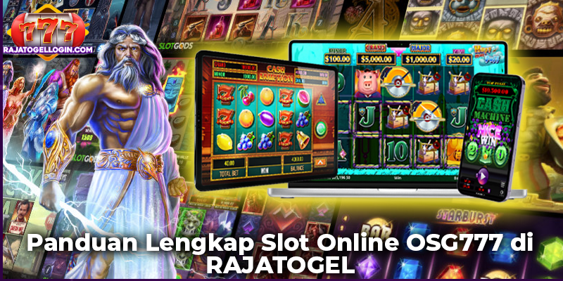Panduan Lengkap Slot Online OSG777 di RAJATOGEL