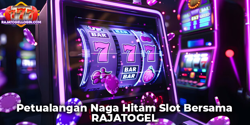 Petualangan Naga Hitam Slot Bersama RAJATOGEL