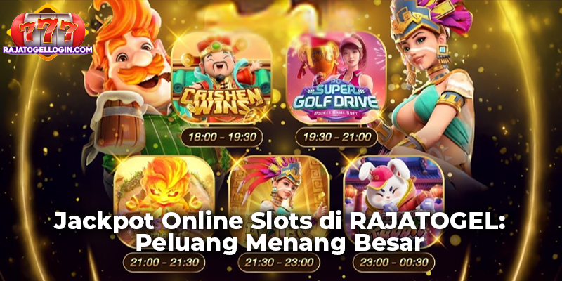 Jackpot Online Slots di RAJATOGEL: Peluang Menang Besar