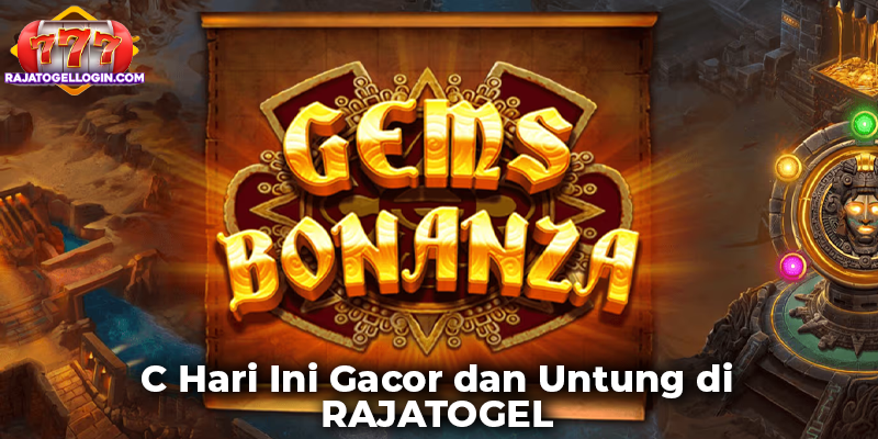 Gems Bonanza Slot Hari Ini Gacor dan Untung di RAJATOGEL