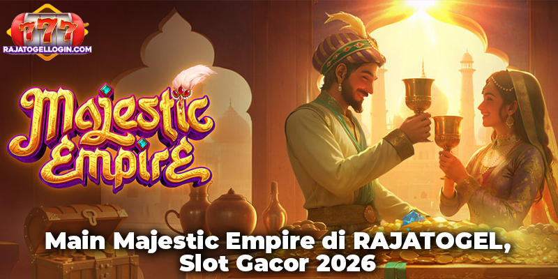 Main Majestic Empire di RAJATOGEL, Slot Gacor 2026