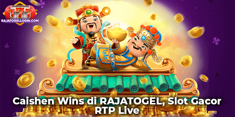 Caishen Wins di RAJATOGEL, Slot Gacor RTP Live