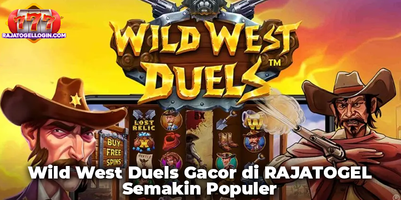 Wild West Duels Gacor di RAJATOGEL Semakin Populer